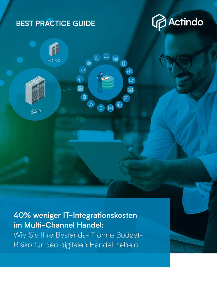 Actindo_Best Practice Guide_40_Prozent_weniger_Integrationskosten_im_Multi-Channel_Handel-2